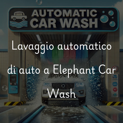 Lavaggio automatico di auto a Elephant Car Wash