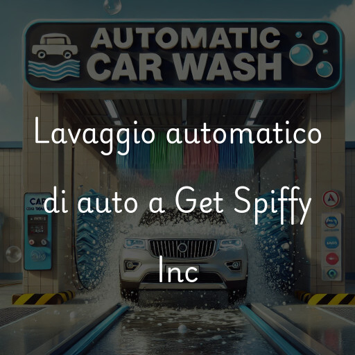 Lavaggio automatico di auto a Get Spiffy Inc