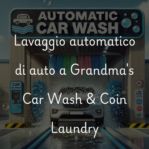 Lavaggio automatico di auto a Grandma's Car Wash & Coin Laundry