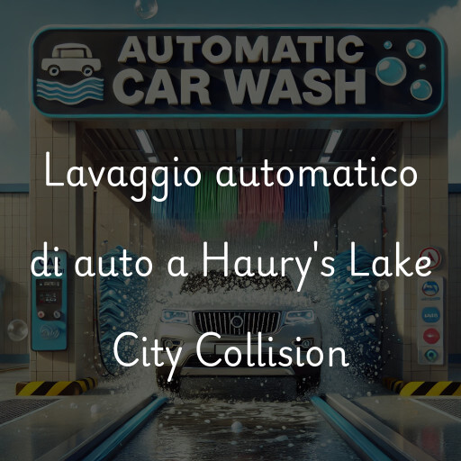 Lavaggio automatico di auto a Haury's Lake City Collision