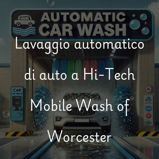 Lavaggio automatico di auto a Hi-Tech Mobile Wash of Worcester