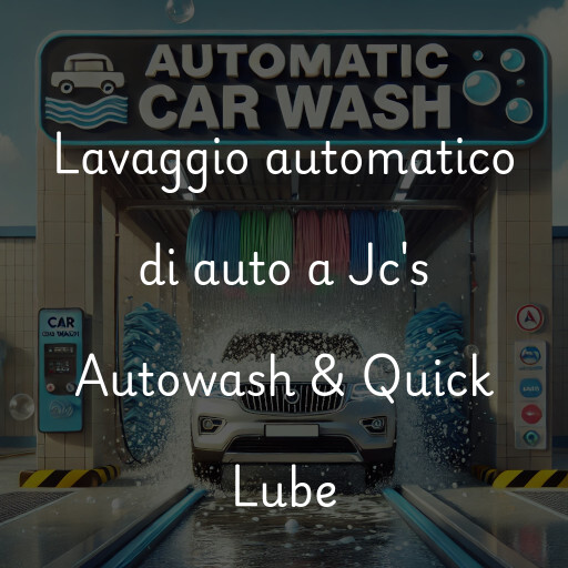 Lavaggio automatico di auto a Jc's Autowash & Quick Lube