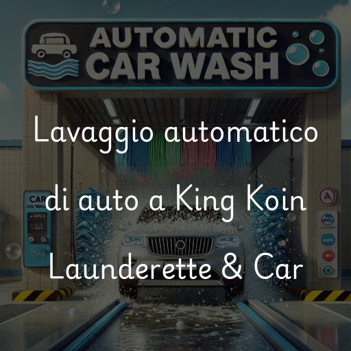 Lavaggio automatico di auto a King Koin Launderette & Car