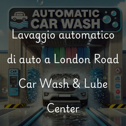 Lavaggio automatico di auto a London Road Car Wash & Lube Center