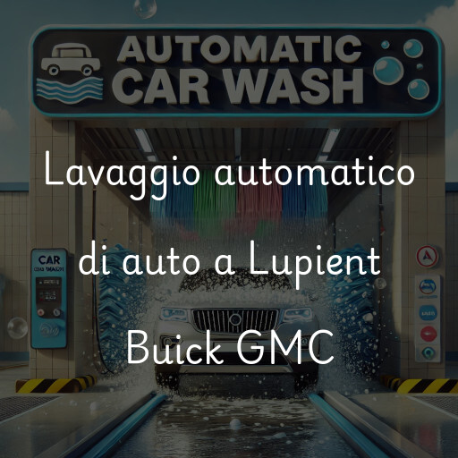 Lavaggio automatico di auto a Lupient Buick GMC