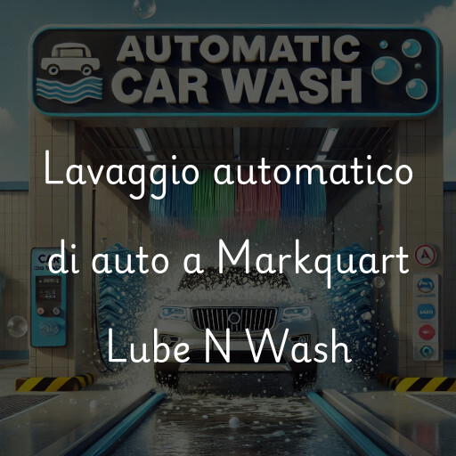 Lavaggio automatico di auto a Markquart Lube N Wash