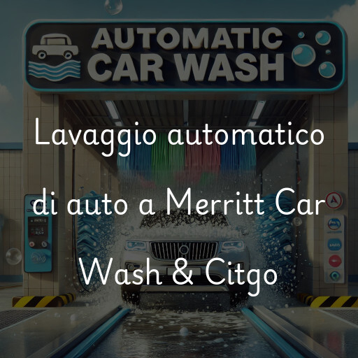 Lavaggio automatico di auto a Merritt Car Wash & Citgo