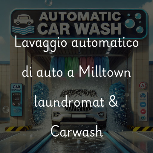 Lavaggio automatico di auto a Milltown laundromat & Carwash