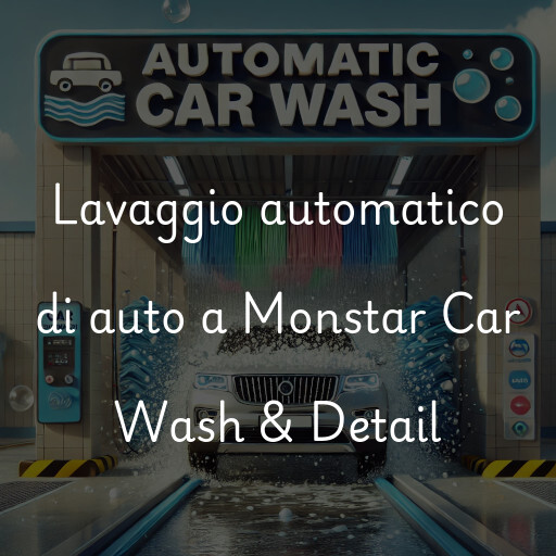 Lavaggio automatico di auto a Monstar Car Wash & Detail