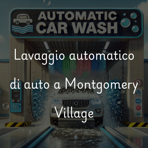 Lavaggio automatico di auto a Montgomery Village