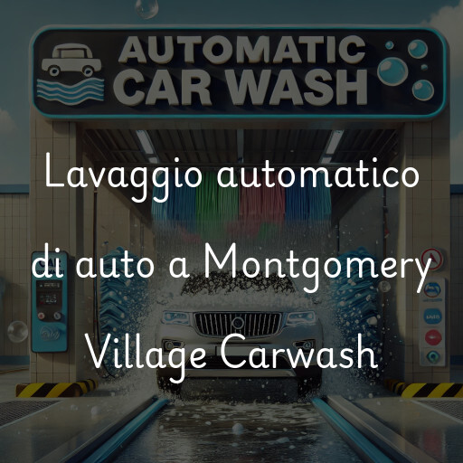 Lavaggio automatico di auto a Montgomery Village Carwash