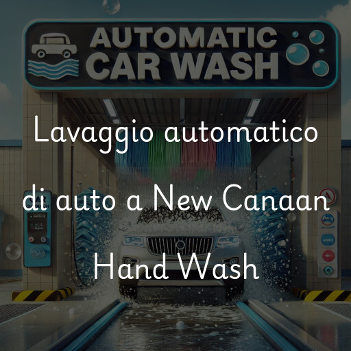 Lavaggio automatico di auto a New Canaan Hand Wash