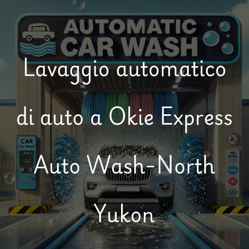 Lavaggio automatico di auto a Okie Express Auto Wash-North Yukon