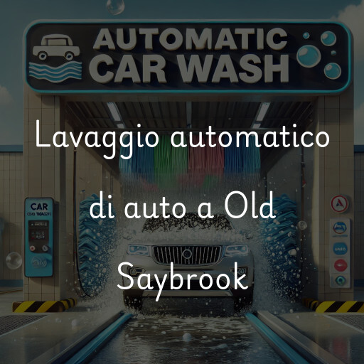 Lavaggio automatico di auto a Old Saybrook