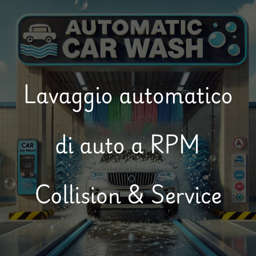 Lavaggio automatico di auto a RPM Collision & Service