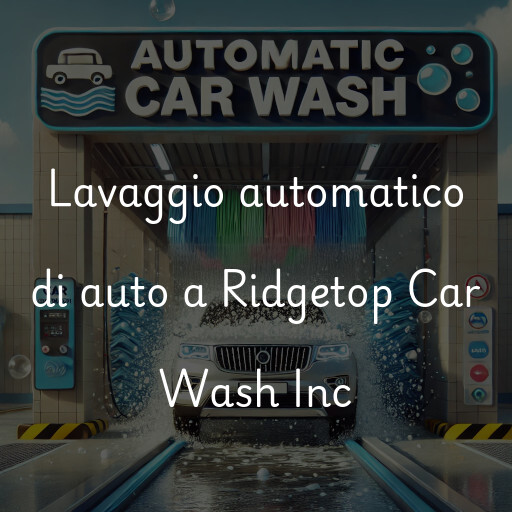 Lavado de autos en Ridgetop Car Wash Inc