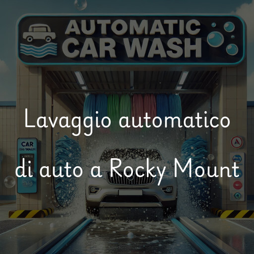 Lavaggio automatico di auto a Rocky Mount