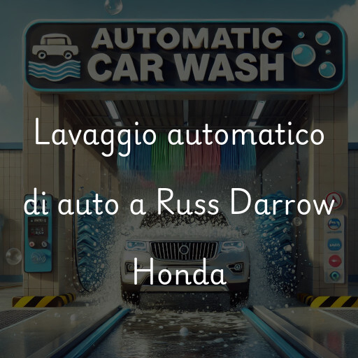 Lavaggio automatico di auto a Russ Darrow Honda