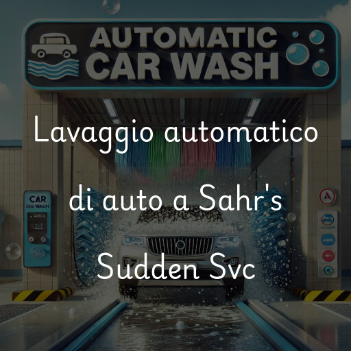 Lavaggio automatico di auto a Sahr's Sudden Svc