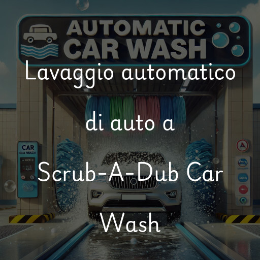 Lavaggio automatico di auto a Scrub-A-Dub Car Wash