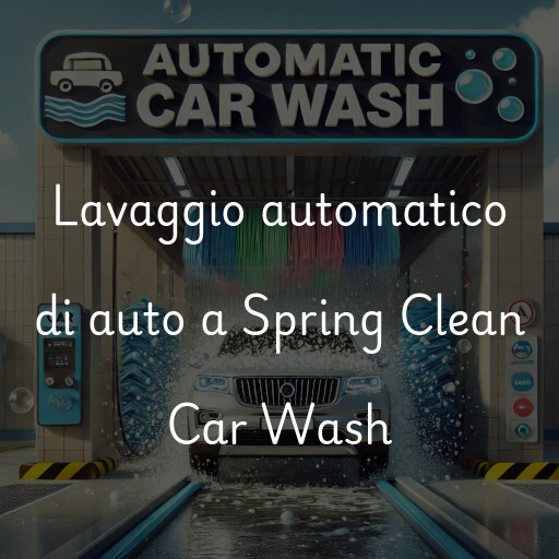 Lavado de autos en Spring Clean Car Wash