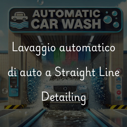 Lavaggio automatico di auto a Straight Line Detailing