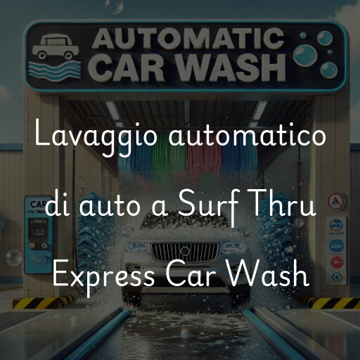 Lavado de autos en Surf Thru Express Car Wash