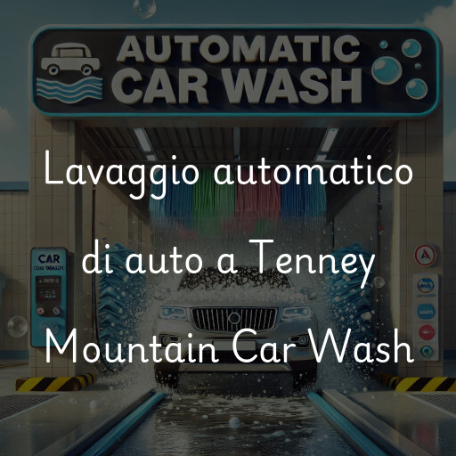 Lavaggio automatico di auto a Tenney Mountain Car Wash