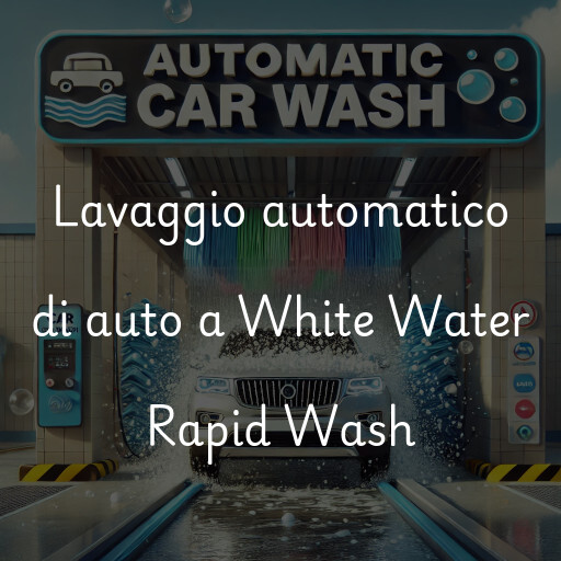 Lavaggio automatico di auto a White Water Rapid Wash