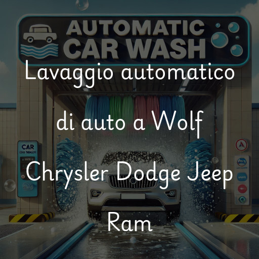 Lavaggio automatico di auto a Wolf Chrysler Dodge Jeep Ram