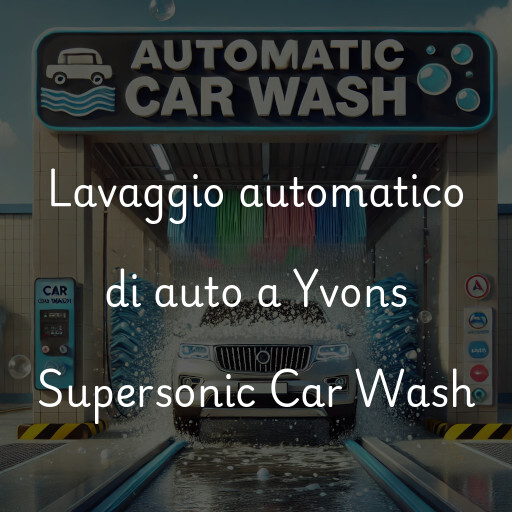 Lavaggio automatico di auto a Yvons Supersonic Car Wash